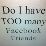 Too Many Facebook Friends Means Too Much Stress Too Many Facebook Friends Means Too Much Stress